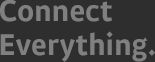 Connect Everything.